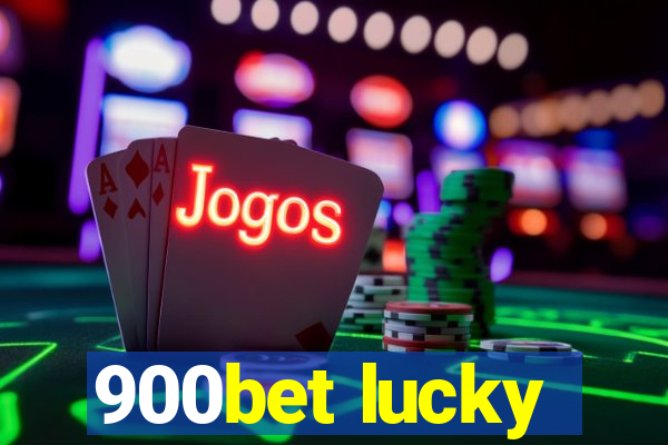 900bet lucky